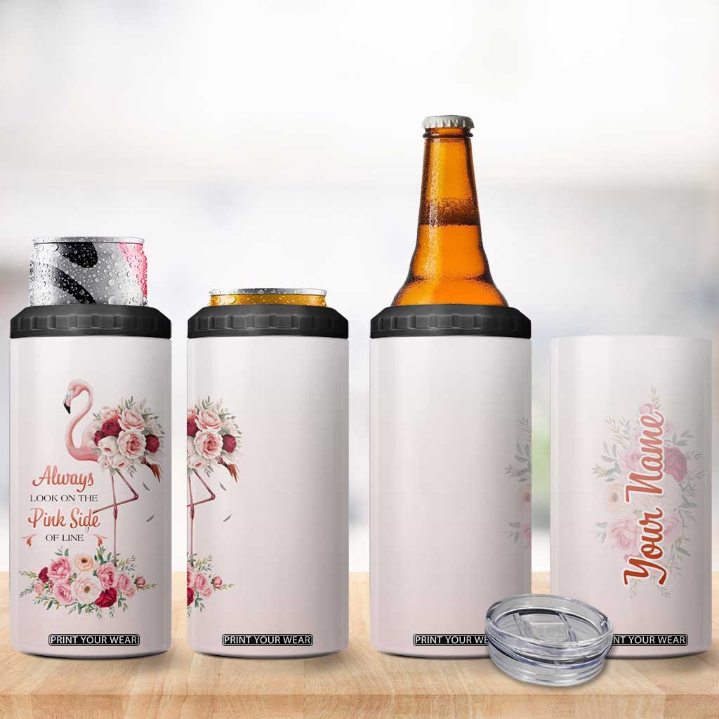 Always Look On The Pink Side Of Life 4 in 1 Can Cooler Tumbler Personalized TS04 Print Your Wear