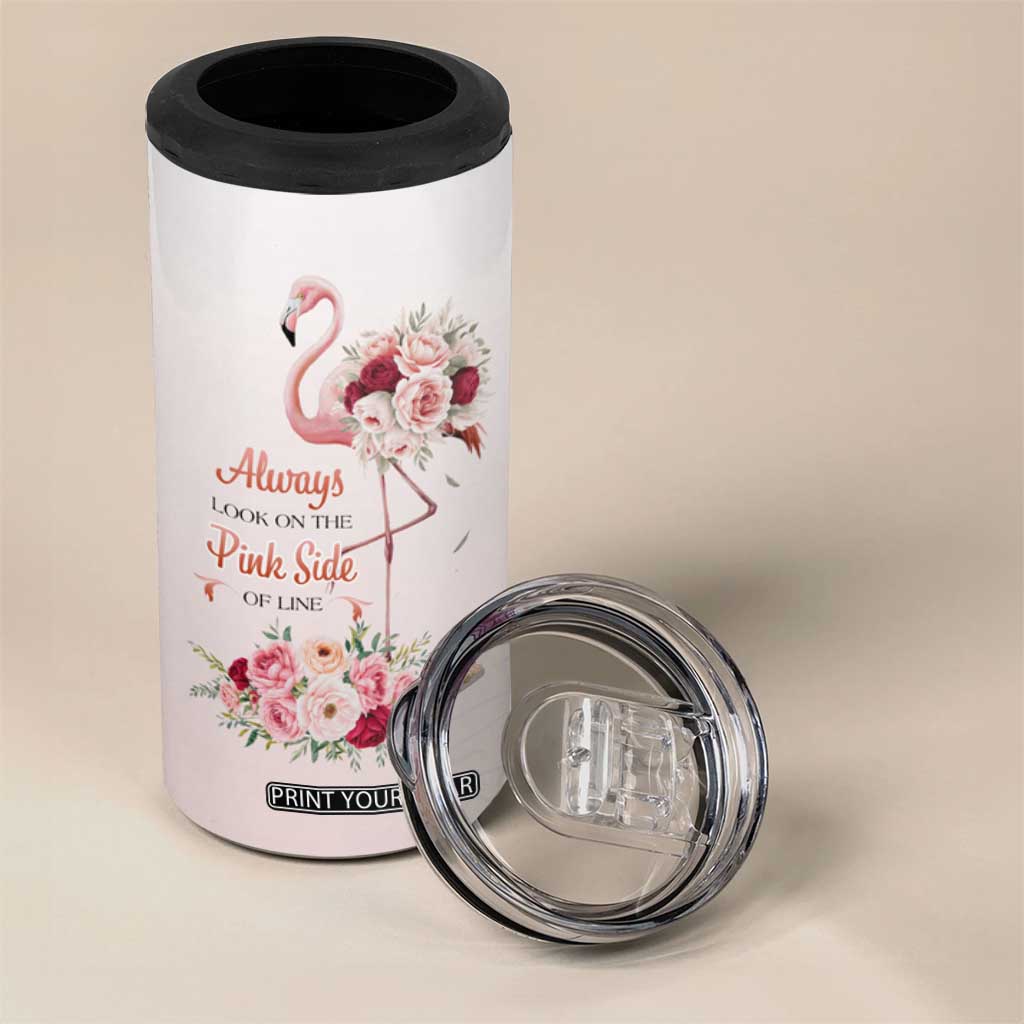 Always Look On The Pink Side Of Life 4 in 1 Can Cooler Tumbler Personalized TS04 Print Your Wear