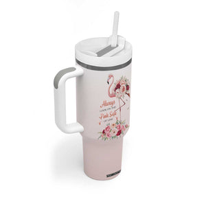 Always Look On The Pink Side Of Life Tumbler With Handle Personalized TS04 Print Your Wear