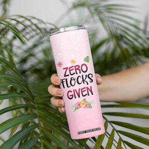 Flamingo Zero Flocks Given Skinny Tumbler Personalized TS04 Print Your Wear