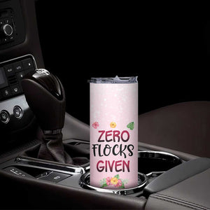 Flamingo Zero Flocks Given Skinny Tumbler Personalized TS04 Print Your Wear