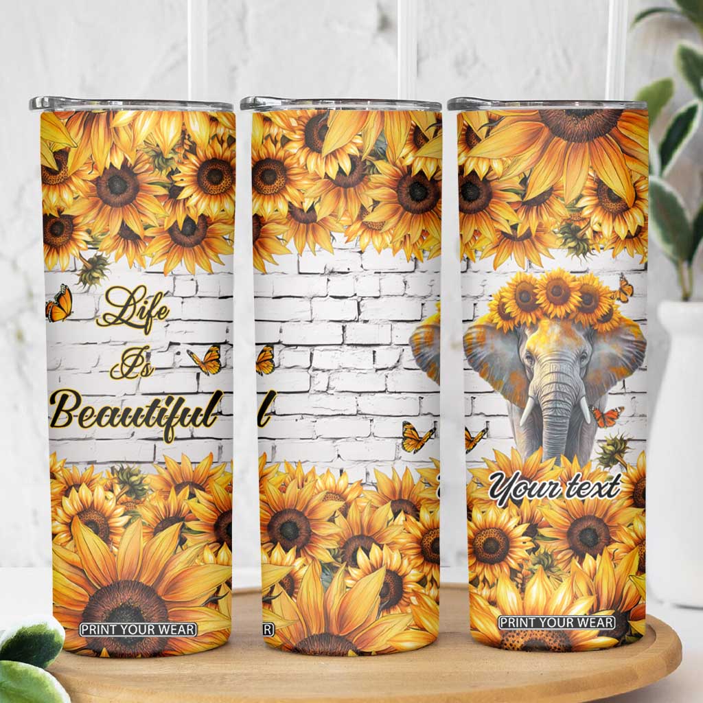 Life Is Beautiful Lovely Elephant Skinny Tumbler Personalized TS04 Print Your Wear