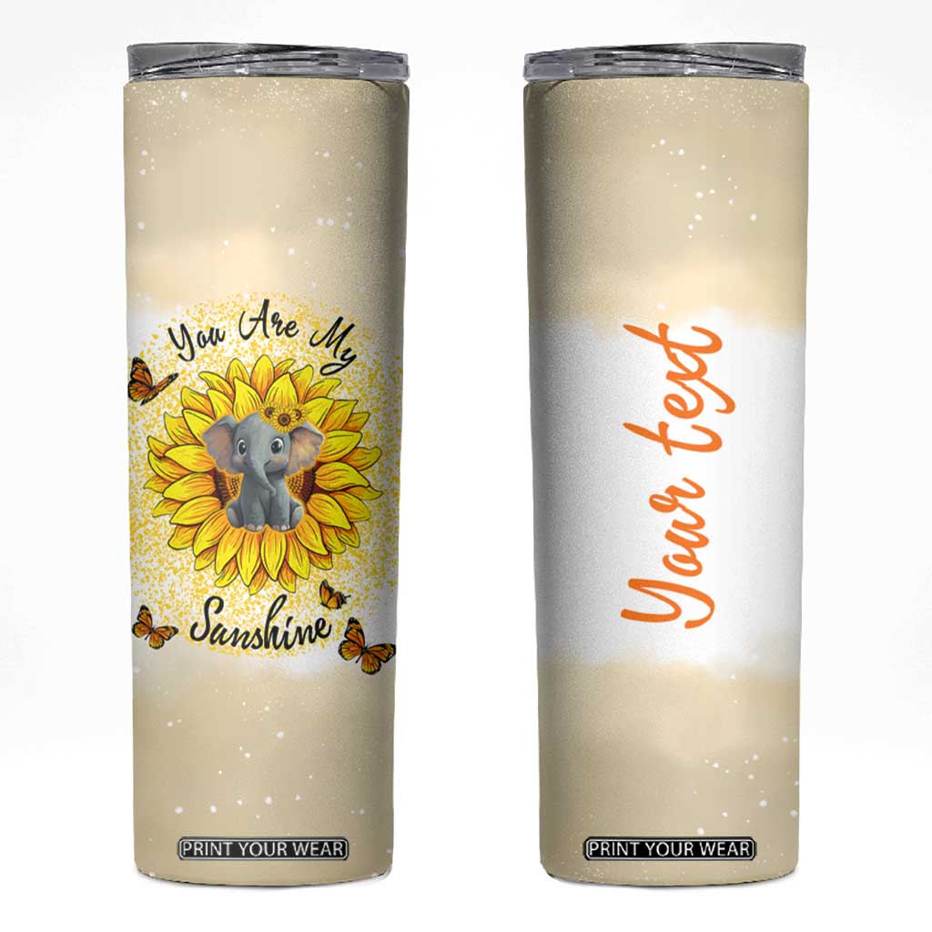 You Are My Sunshine Elephant Sunflower Skinny Tumbler Personalized TS04 Multicolor Print Your Wear