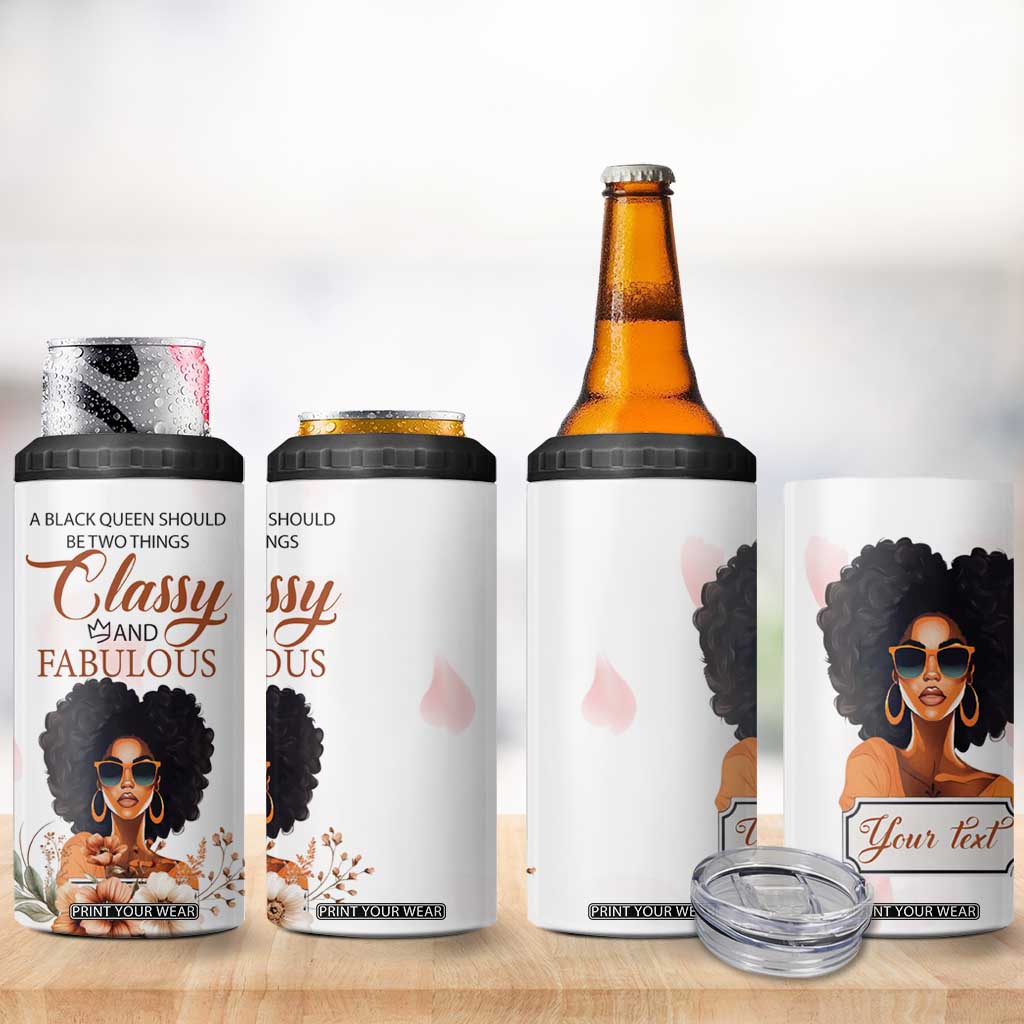 A Black Queen Should Be Two Things Classy And Fabulous 4 in 1 Can Cooler Tumbler Personalized TS04 Print Your Wear