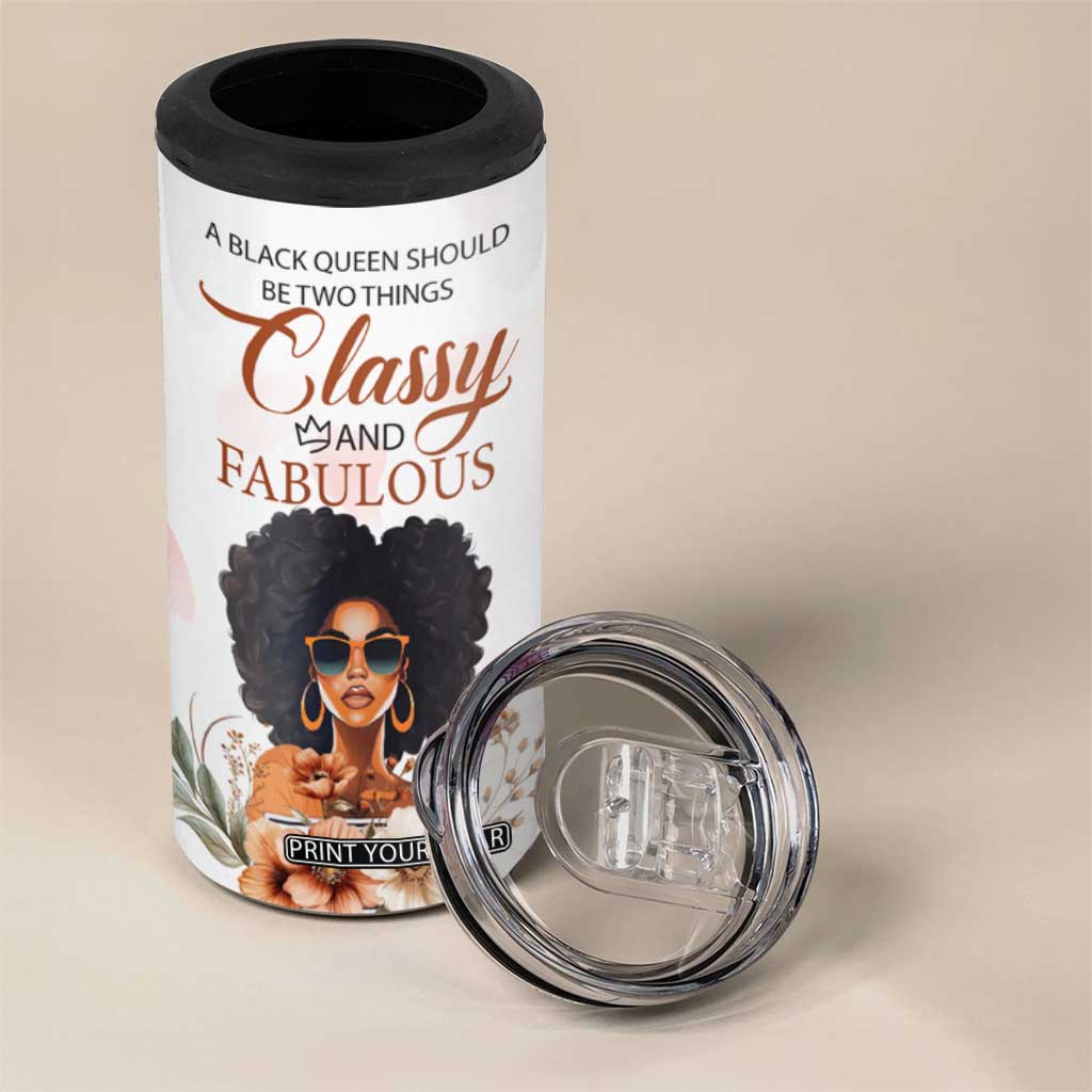 A Black Queen Should Be Two Things Classy And Fabulous 4 in 1 Can Cooler Tumbler Personalized TS04 Print Your Wear