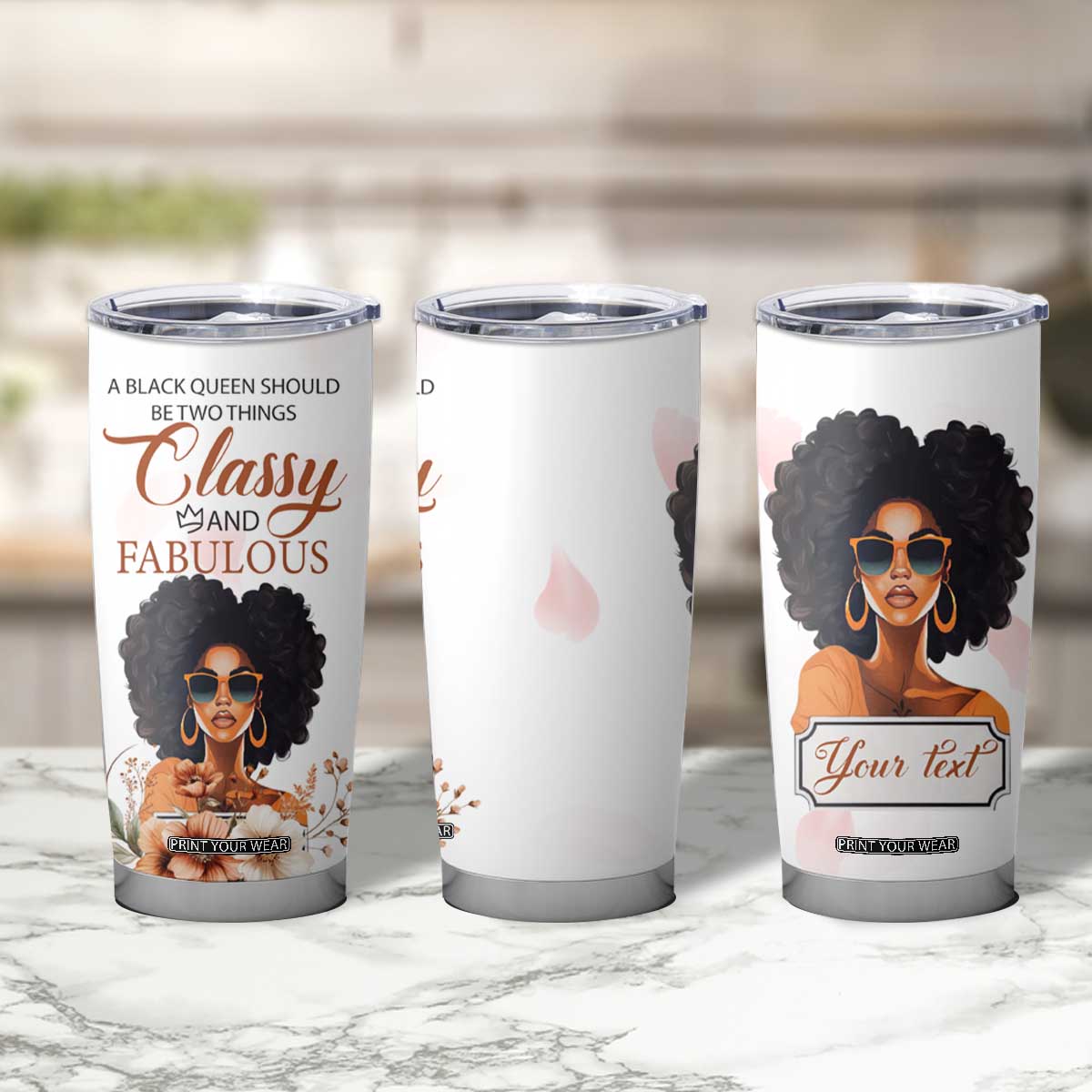 A Black Queen Should Be Two Things Classy And Fabulous Tumbler Cup Personalized TS04 Print Your Wear