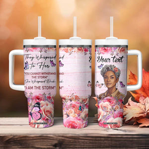 They Whispered To Her You Cannot Withstand The Storm She Whispered Back I Am The Storm Tumbler With Handle Personalized TS04 Print Your Wear