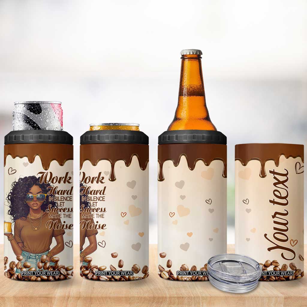 Work Hard In Silence Let Success Make The Noise 4 in 1 Can Cooler Tumbler Personalized TS04 Print Your Wear