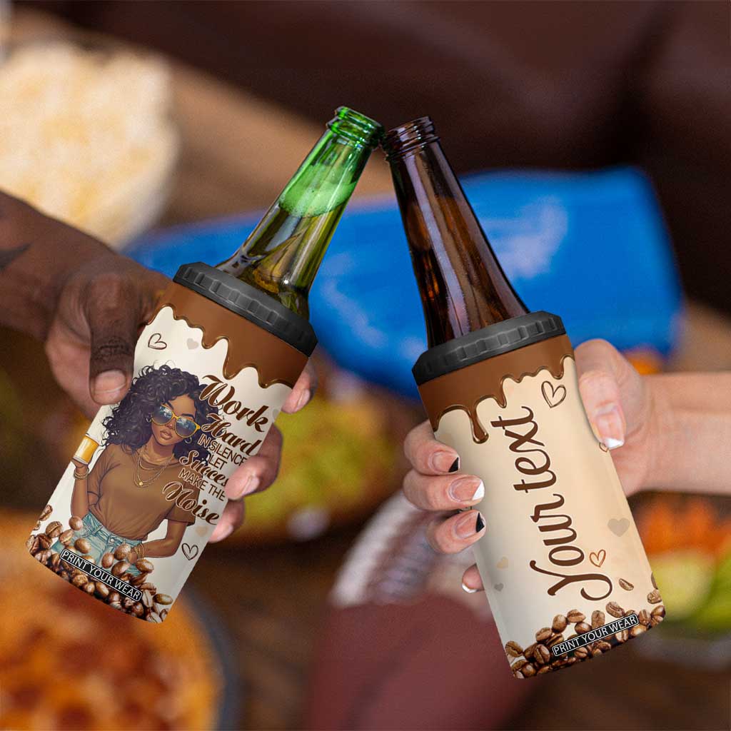 Work Hard In Silence Let Success Make The Noise 4 in 1 Can Cooler Tumbler Personalized TS04 Print Your Wear