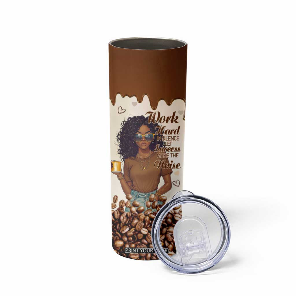 Work Hard In Silence Let Success Make The Noise Skinny Tumbler Personalized TS04 Print Your Wear