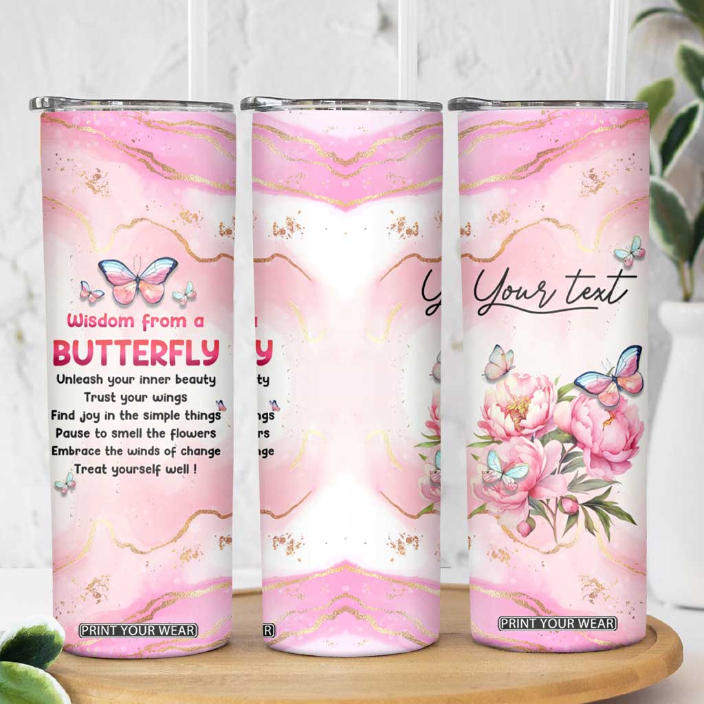 Wisdom From A Butterfly Skinny Tumbler Personalized TS04 Print Your Wear