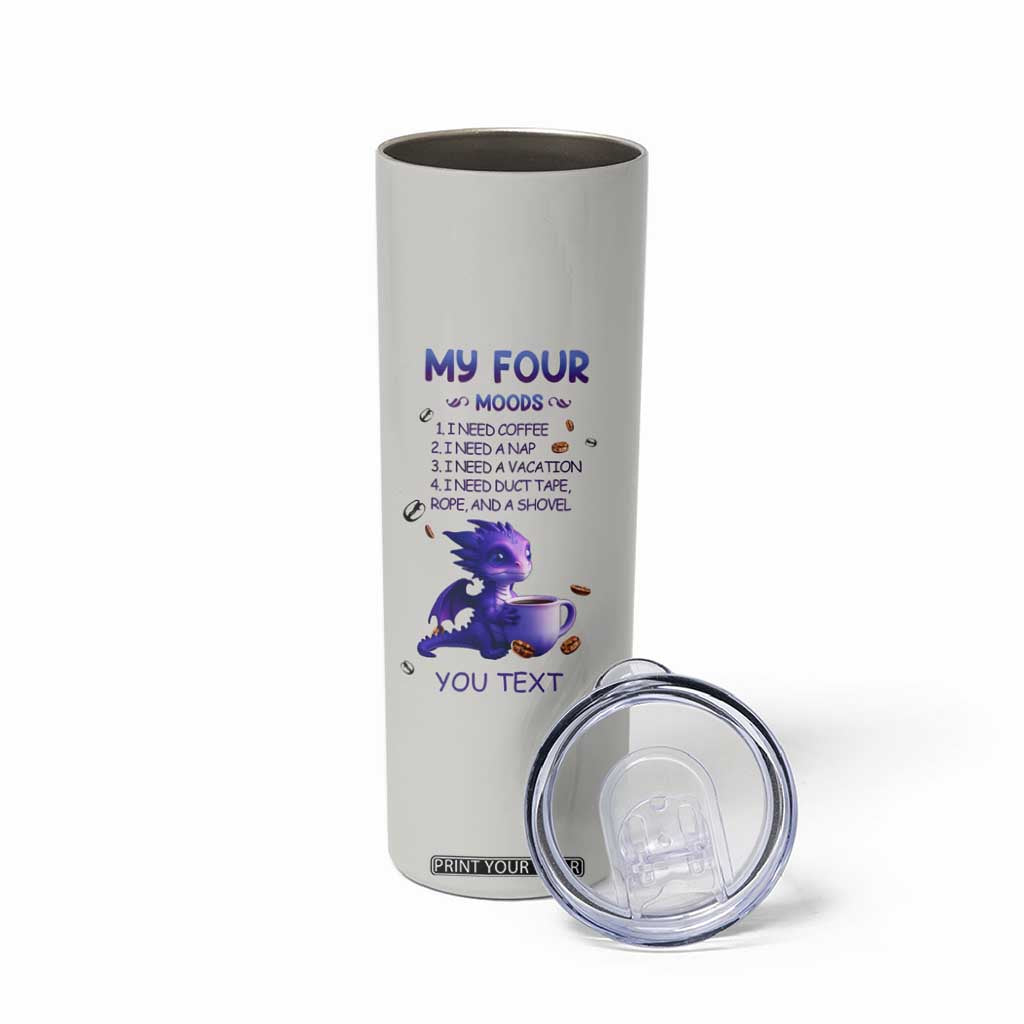 Dragon My Four Moods Skinny Tumbler Personalized TS04 Print Your Wear