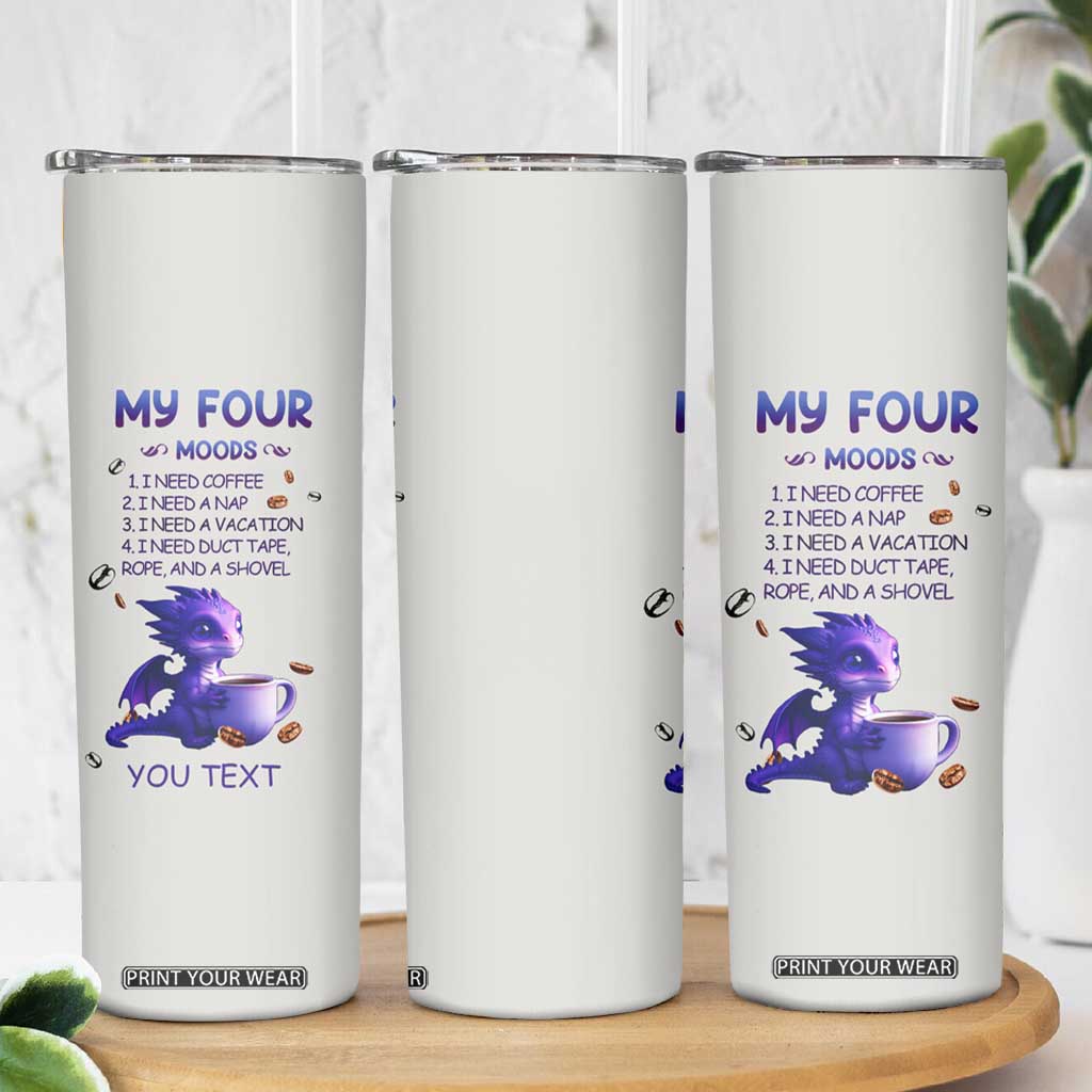 Dragon My Four Moods Skinny Tumbler Personalized TS04 Print Your Wear