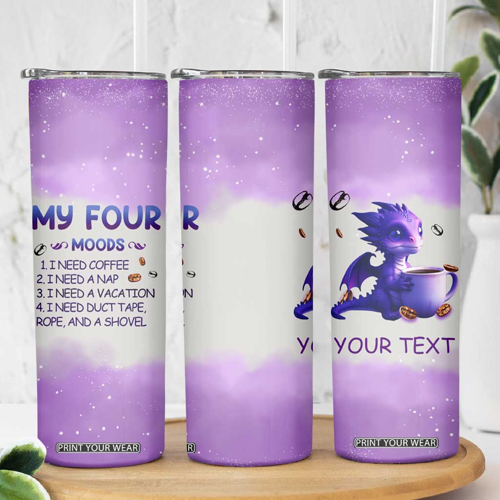 Dragon My Four Moods Skinny Tumbler Personalized TS04 Print Your Wear