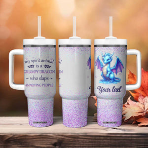 My Spirit Animal Is A Grumpy Dragon Who Slaps Annoying People Tumbler With Handle Personalized TS04 Print Your Wear