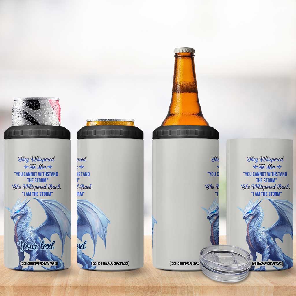 Dragon They Whispered To Her You Cannot Withstand The Storm 4 in 1 Can Cooler Tumbler Personalized TS04 Print Your Wear