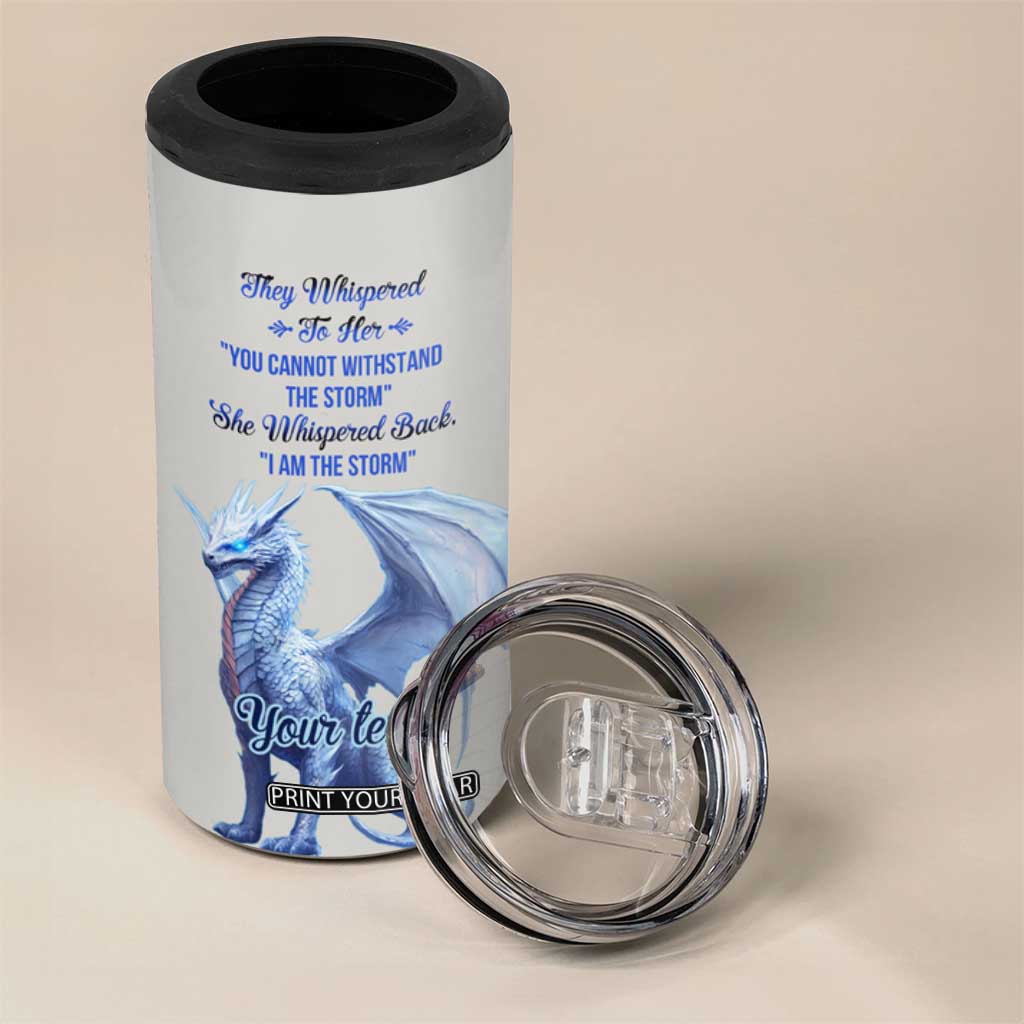 Dragon They Whispered To Her You Cannot Withstand The Storm 4 in 1 Can Cooler Tumbler Personalized TS04 Print Your Wear