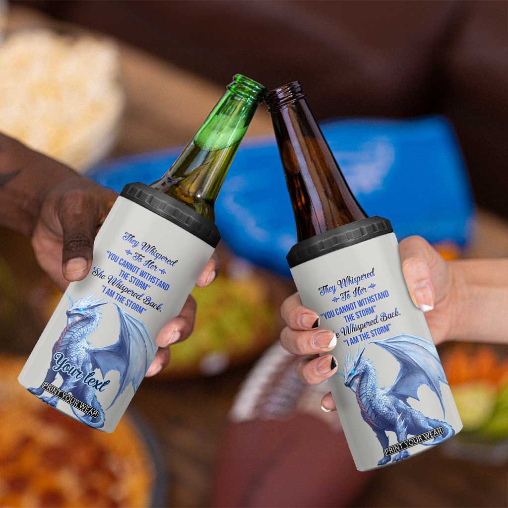 Dragon They Whispered To Her You Cannot Withstand The Storm 4 in 1 Can Cooler Tumbler Personalized TS04 Print Your Wear