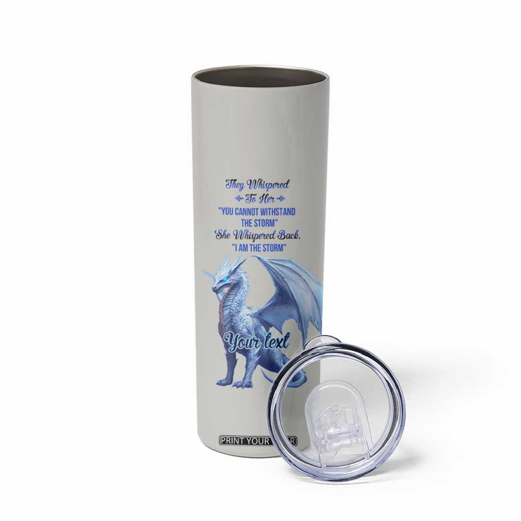 Dragon They Whispered To Her You Cannot Withstand The Storm Skinny Tumbler Personalized TS04 Print Your Wear