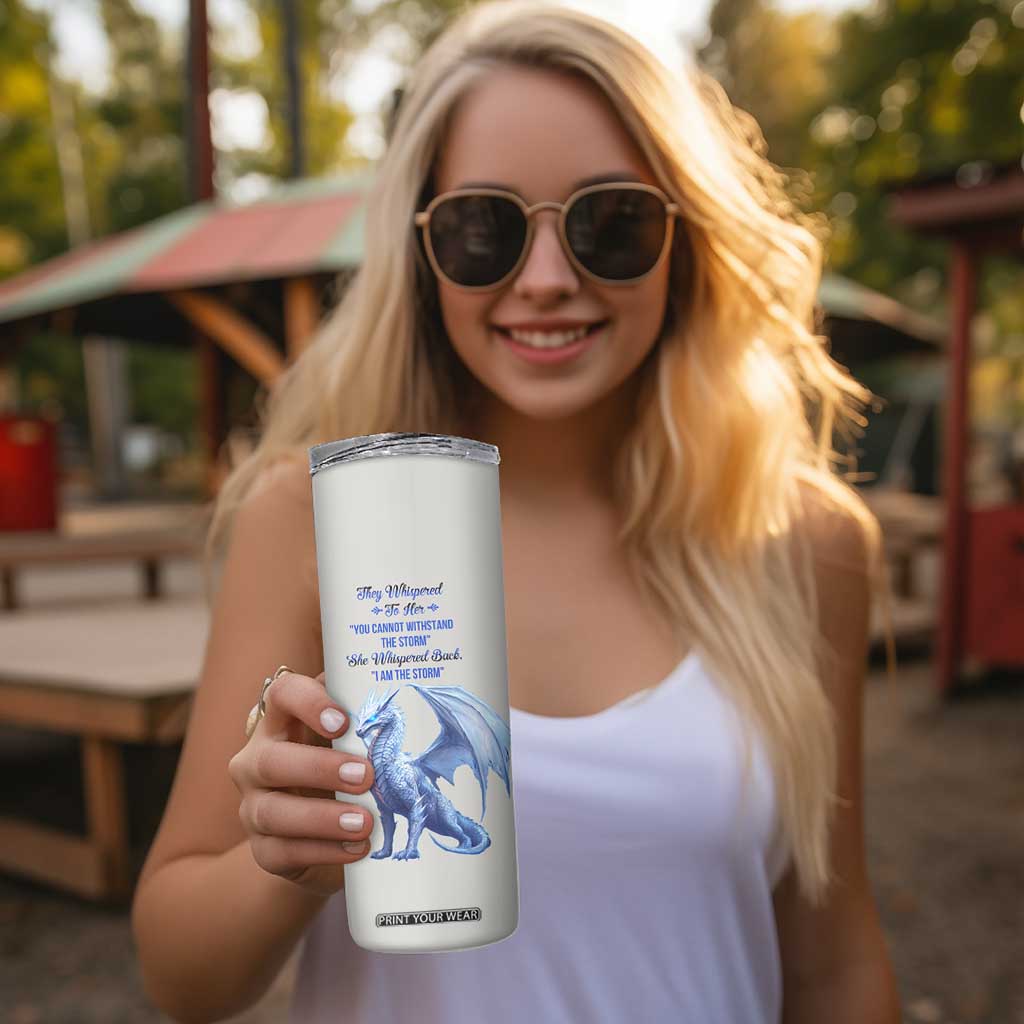 Dragon They Whispered To Her You Cannot Withstand The Storm Skinny Tumbler Personalized TS04 Print Your Wear