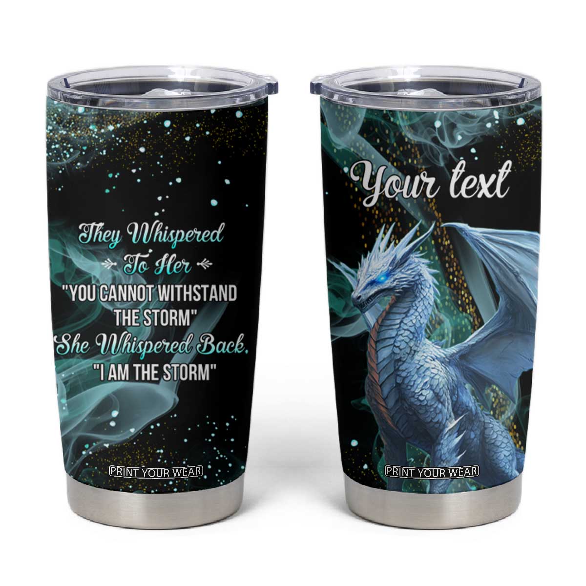 Dragon They Whispered To Her You Cannot Withstand The Storm Tumbler Cup Personalized TS04 Multicolor Print Your Wear