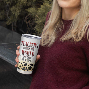 Teachers Change The World One Child At A Time Tumbler Cup Personalized TS04 Print Your Wear