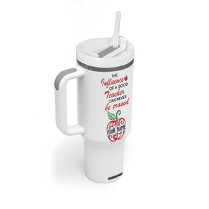 The Influence Of A Good Teacher Can Never Be Erased Tumbler With Handle Personalized TS04 Print Your Wear