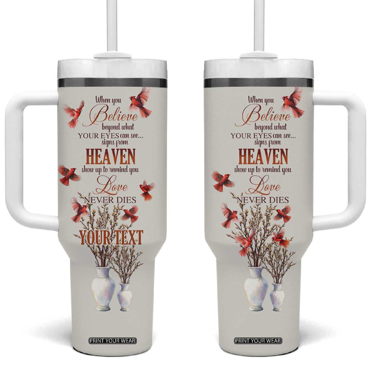 Cardinal When You Believe Beyond What Your Eyes Can See Tumbler With Handle Personalized TS04 One Size: 40 oz Multicolor Print Your Wear