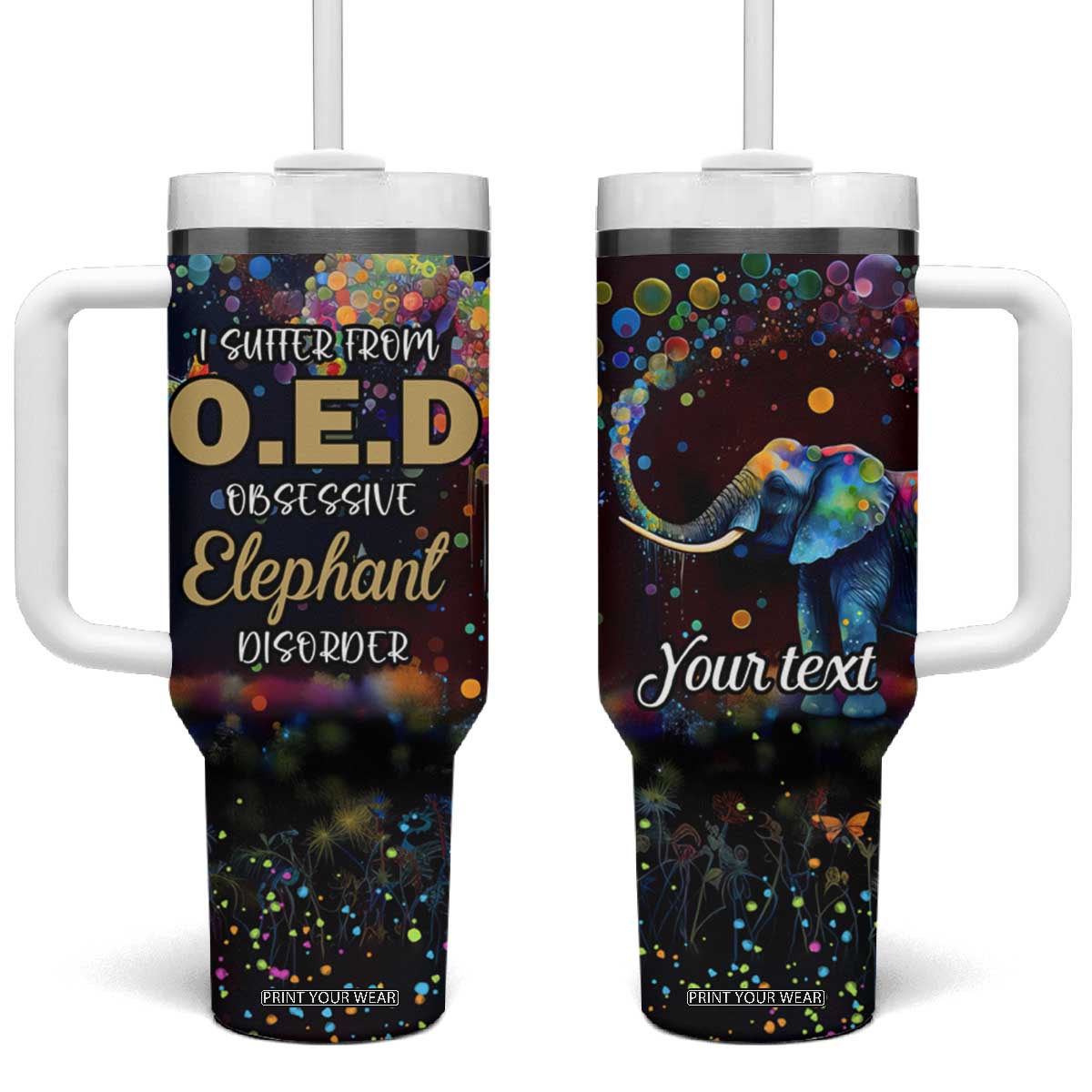 I Suffer From Oed Obsessive Elephant Disorder Tumbler With Handle Personalized TS04 One Size: 40 oz Multicolor Print Your Wear
