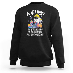 Easter Day Sweatshirt Cool Bunny The Hippie To The Hip Hop And You Don't Stop TS09 Black Printyourwear