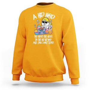 Easter Day Sweatshirt Cool Bunny The Hippie To The Hip Hop And You Don't Stop TS09 Gold Printyourwear