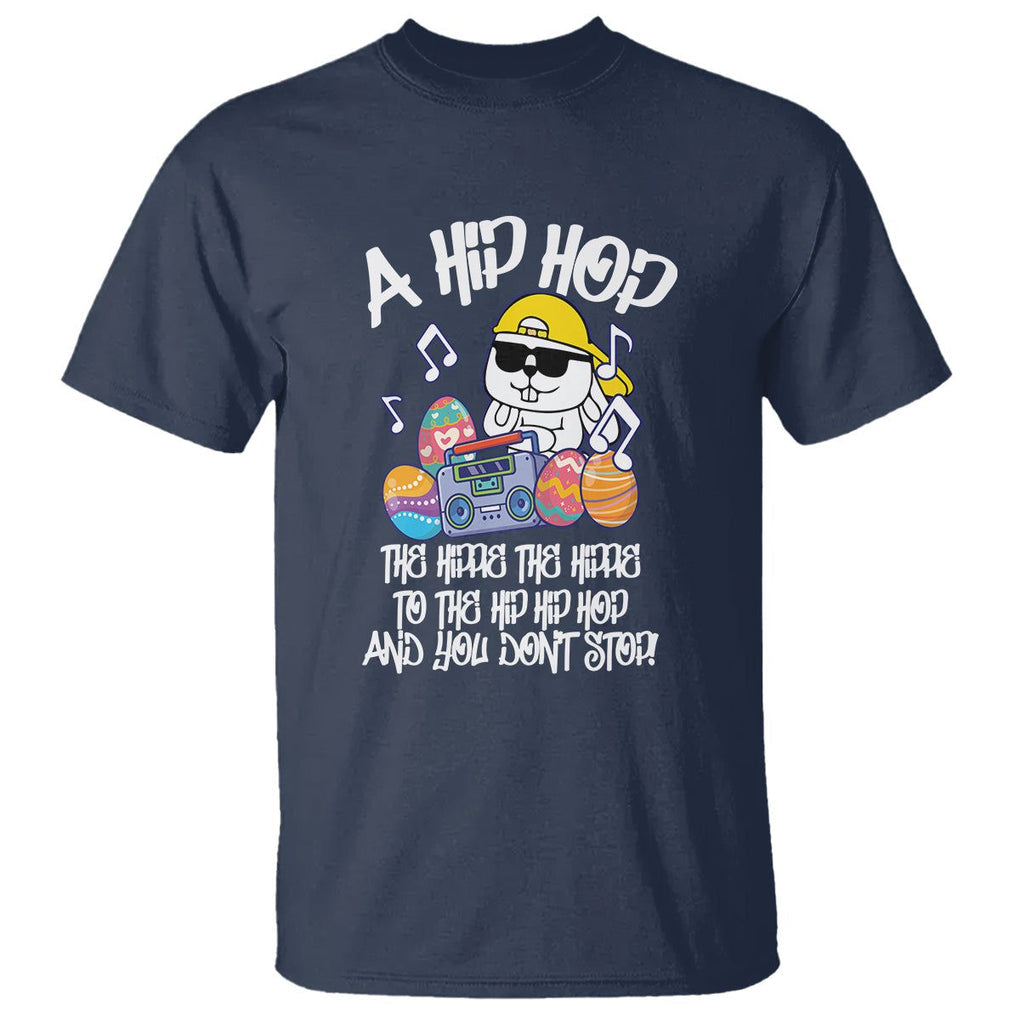 Easter Day T Shirt Cool Bunny The Hippie To The Hip Hop And You Don't Stop TS09 Navy Printyourwear