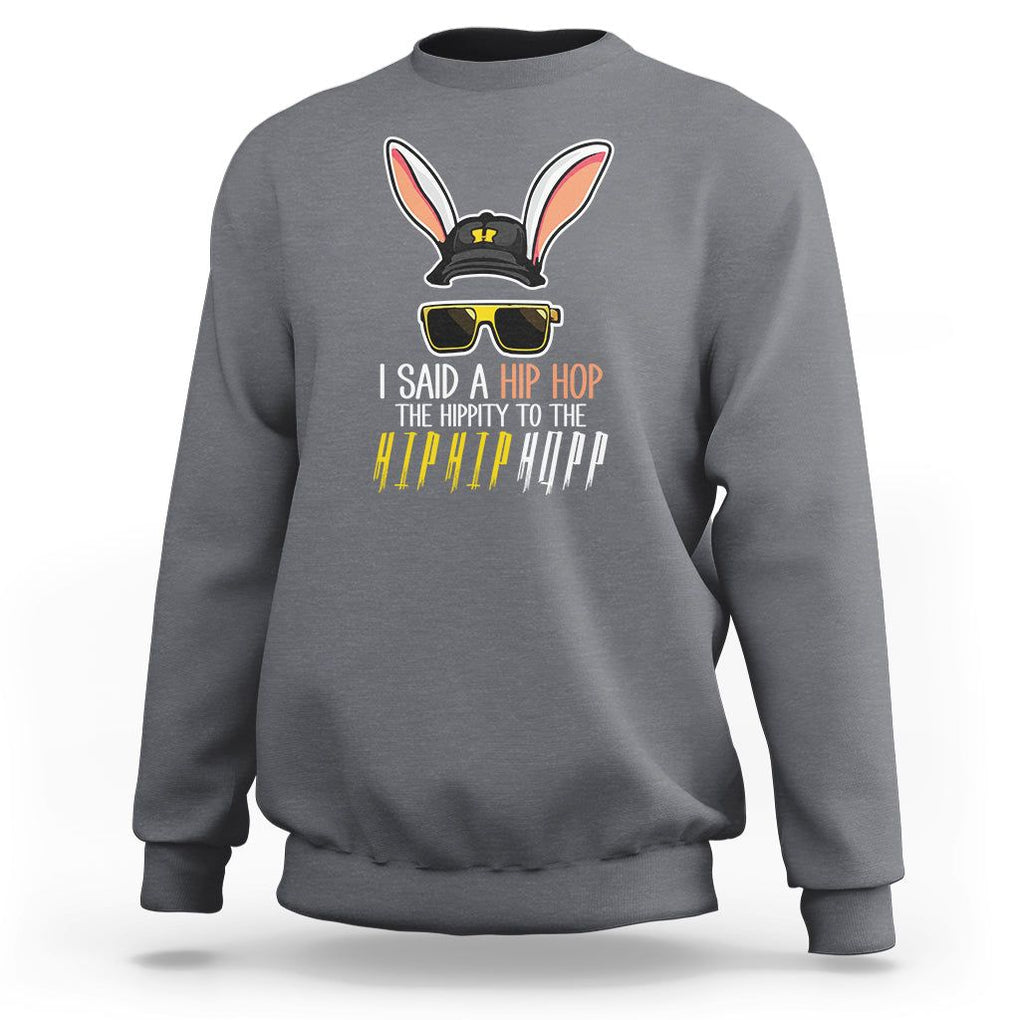 Easter Day Sweatshirt Bunny The Hippie To The Hip Hop TS09 Charcoal Printyourwear