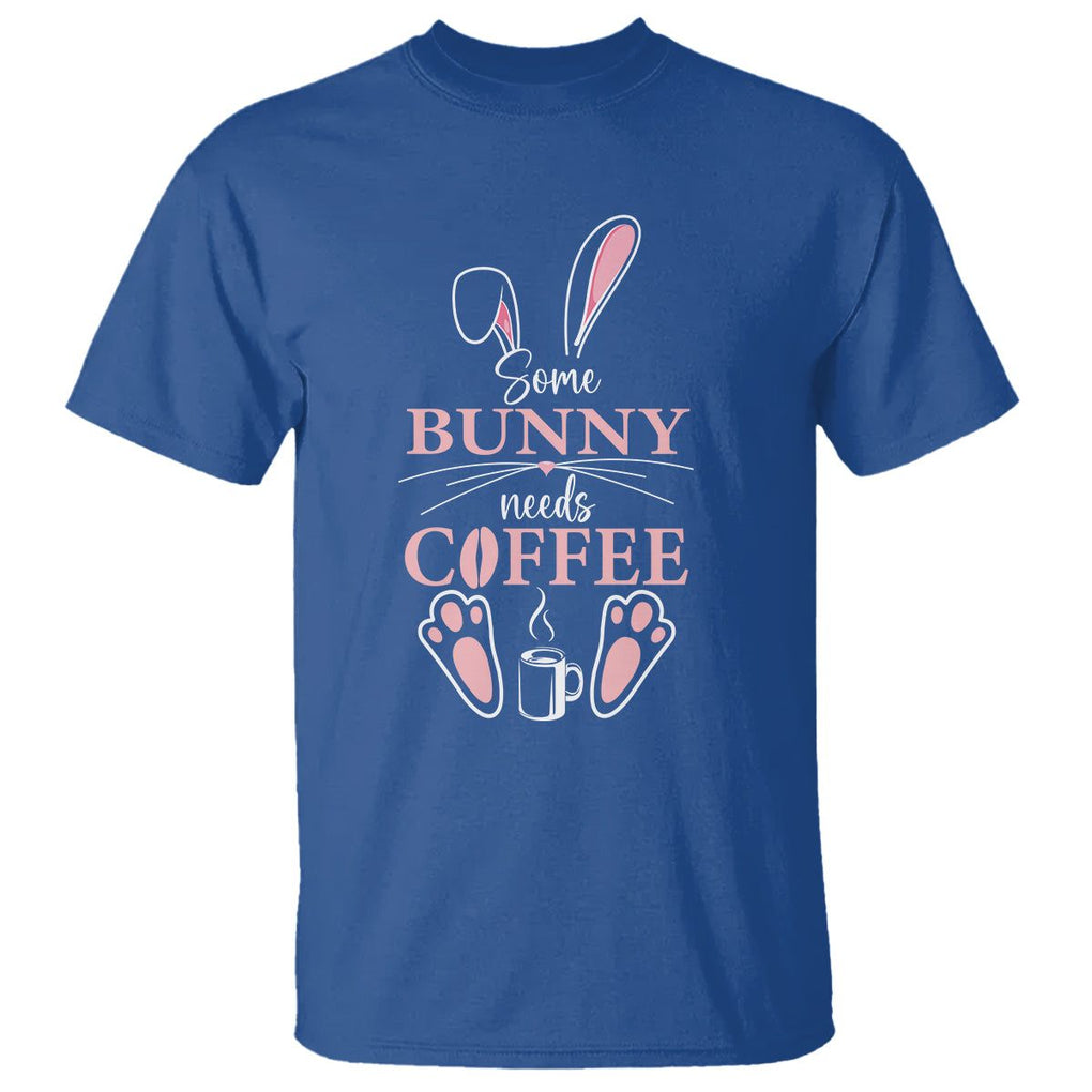 Easter Day T Shirt Funny Some Bunny Needs Coffee TS09 Royal Blue Printyourwear