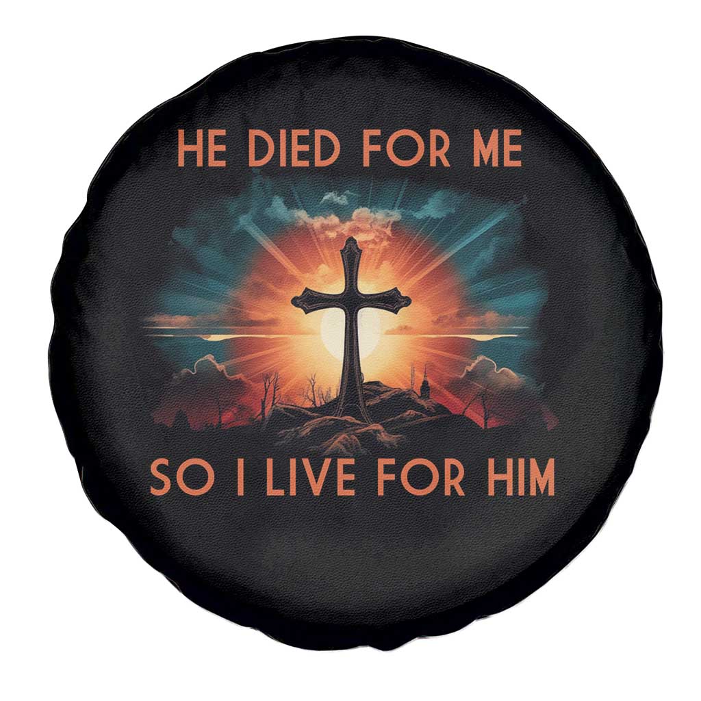 Christian Spare Tire Cover Jesus He Died For Me So I Live For Him TS09 Print Your Wear