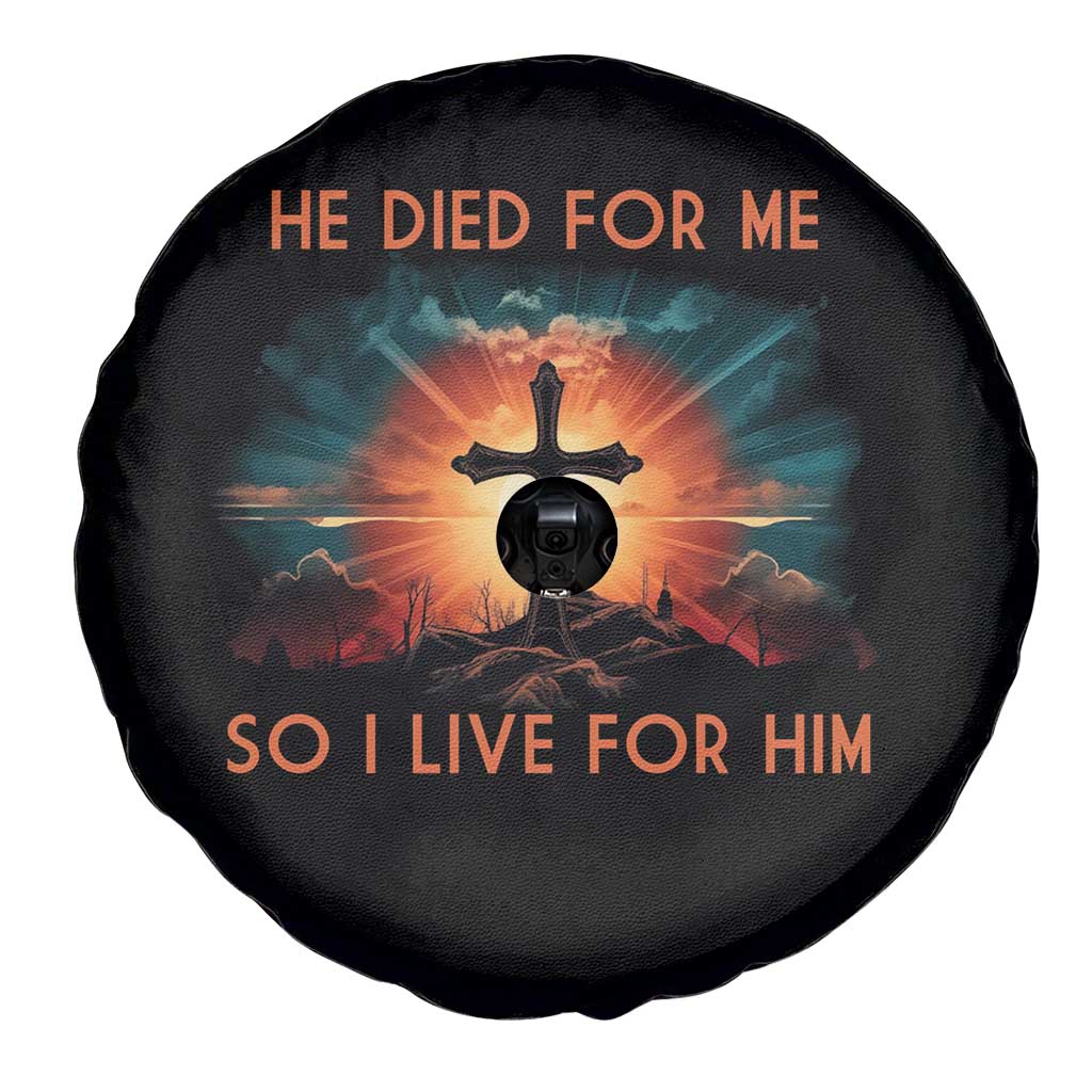 Christian Spare Tire Cover Jesus He Died For Me So I Live For Him TS09 Print Your Wear
