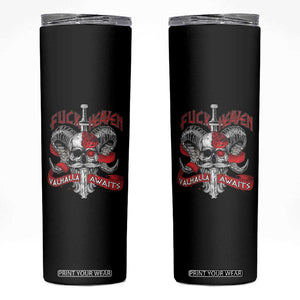 Viking Skinny Tumbler FxxK Heaven Valhalla Awaits Norse Mythology TS09 Black Print Your Wear
