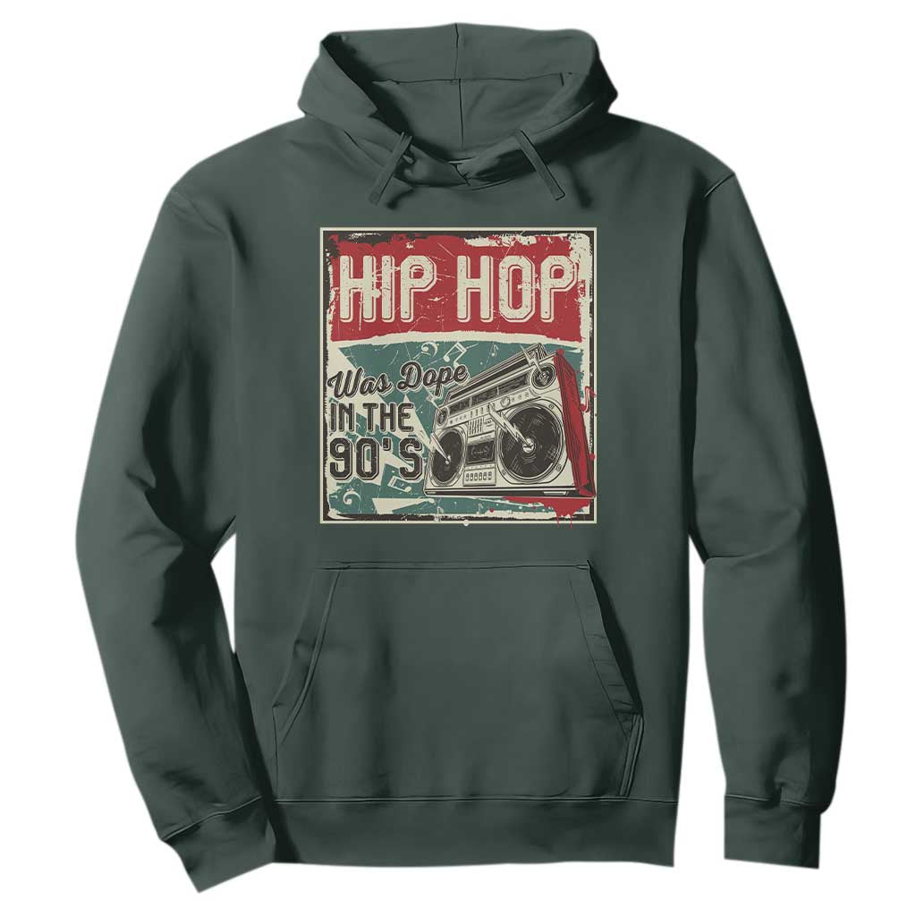 Hip Hop Was Dope In The 90's Hoodie TS09 Dark Forest Green Print Your Wear