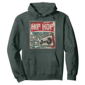 Hip Hop Was Dope In The 90's Hoodie TS09 Dark Forest Green Print Your Wear