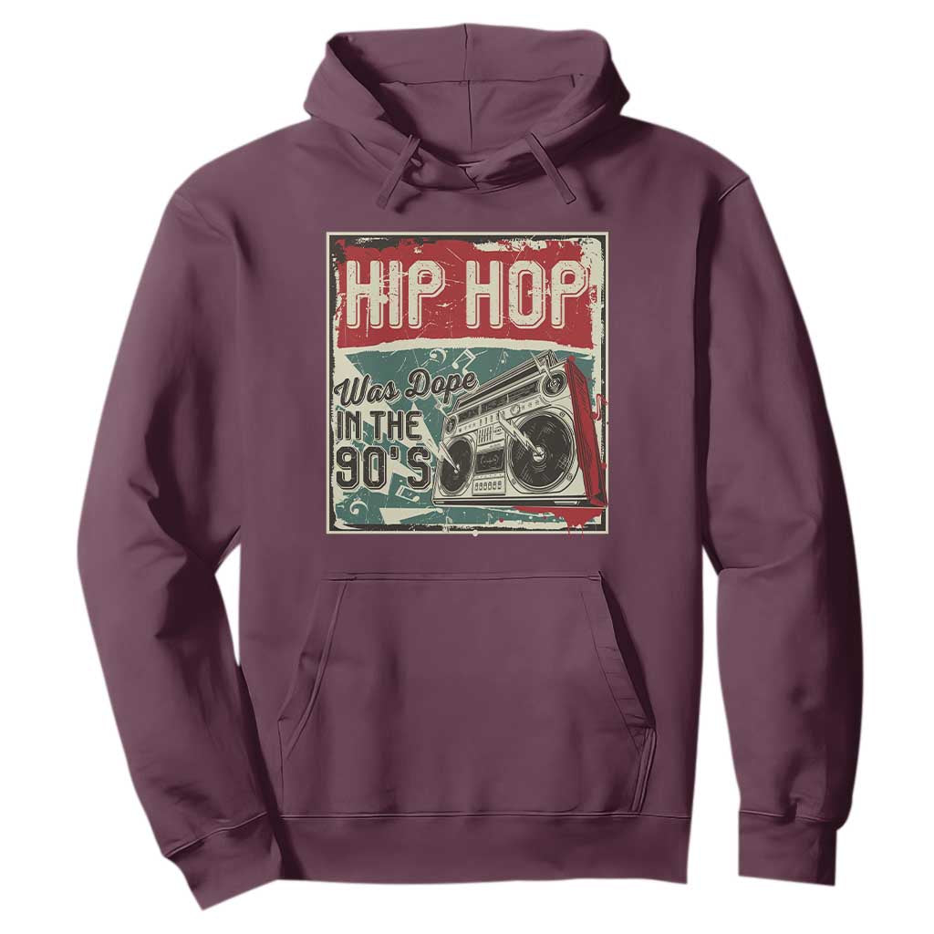 Hip Hop Was Dope In The 90's Hoodie TS09 Maroon Print Your Wear