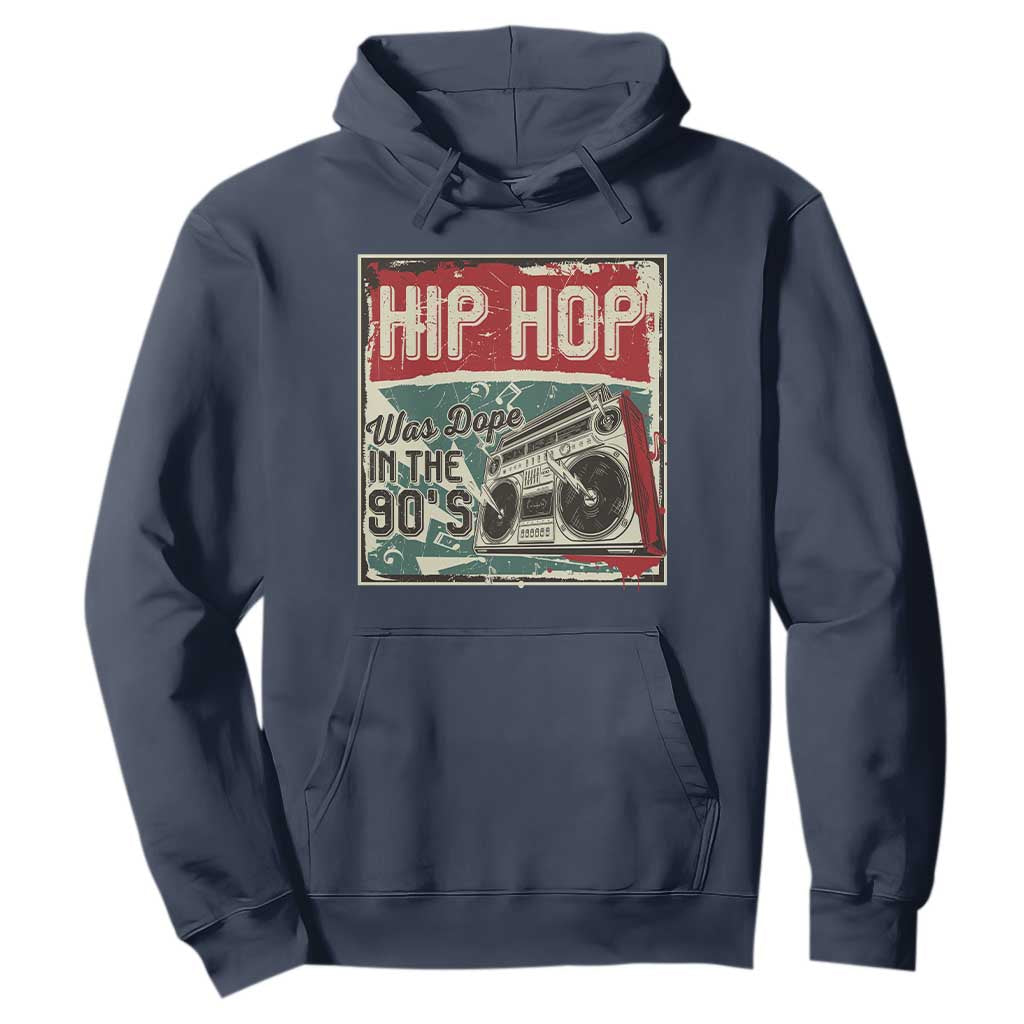 Hip Hop Was Dope In The 90's Hoodie TS09 Navy Print Your Wear