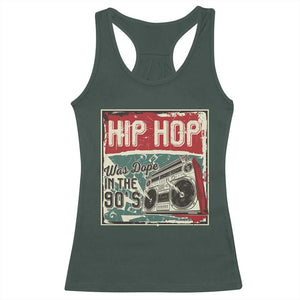 Hip Hop Was Dope In The 90's Racerback Tank Top TS09 Dark Forest Green Print Your Wear