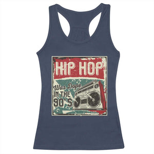 Hip Hop Was Dope In The 90's Racerback Tank Top TS09 Navy Print Your Wear