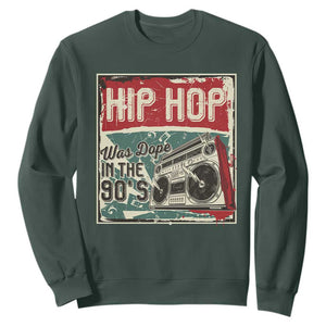 Hip Hop Was Dope In The 90's Sweatshirt TS09 Dark Forest Green Print Your Wear