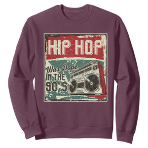 Hip Hop Was Dope In The 90's Sweatshirt TS09 Maroon Print Your Wear