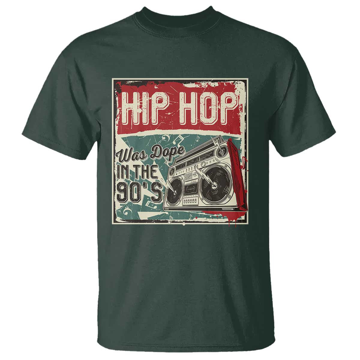 Hip Hop Was Dope In The 90's T Shirt TS09 Dark Forest Green Print Your Wear