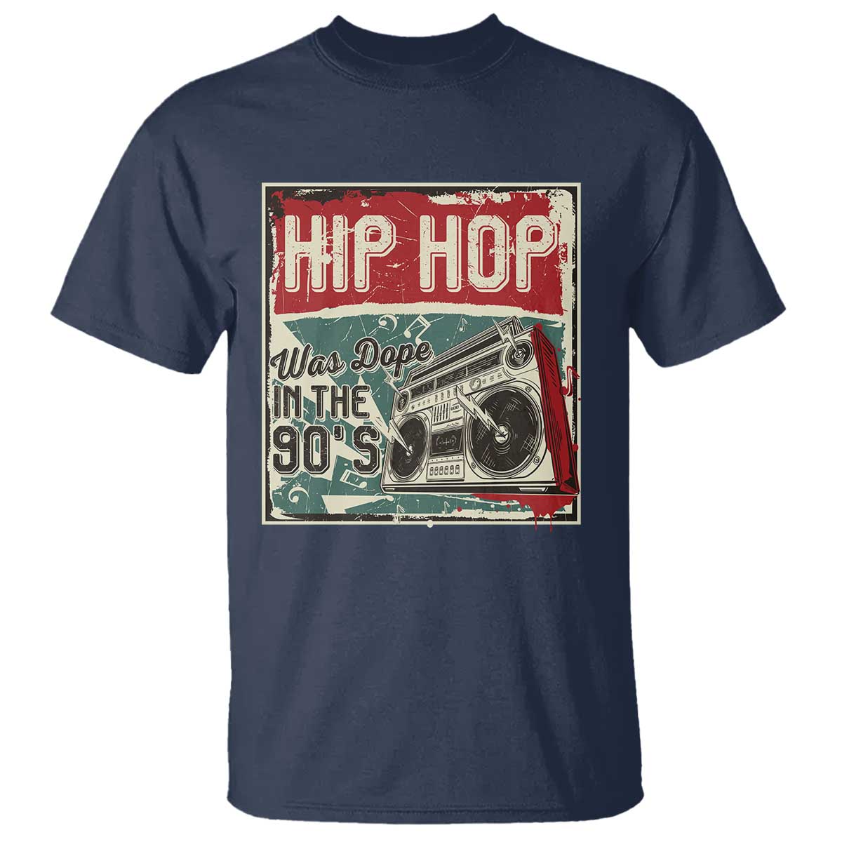 Hip Hop Was Dope In The 90's T Shirt TS09 Navy Print Your Wear