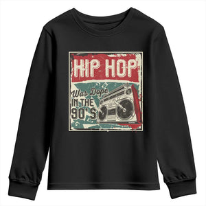 Hip Hop Was Dope In The 90's Youth Sweatshirt TS09 Black Print Your Wear