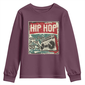 Hip Hop Was Dope In The 90's Youth Sweatshirt TS09 Maroon Print Your Wear