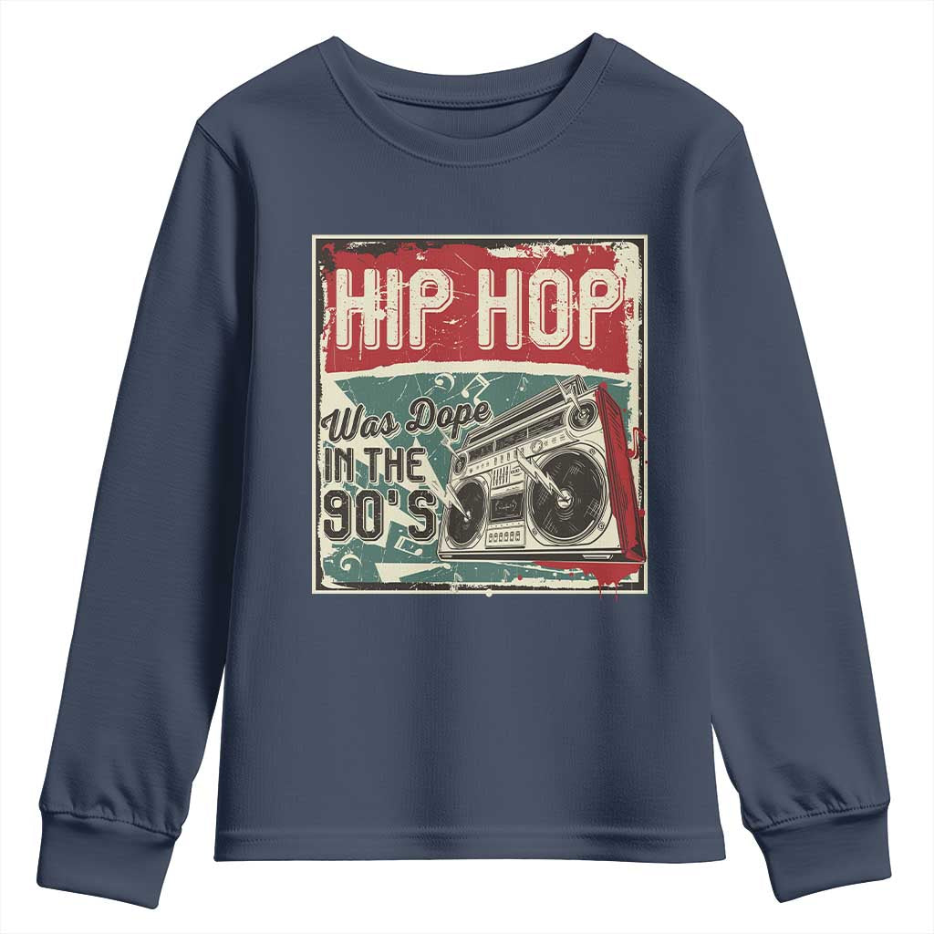 Hip Hop Was Dope In The 90's Youth Sweatshirt TS09 Navy Print Your Wear